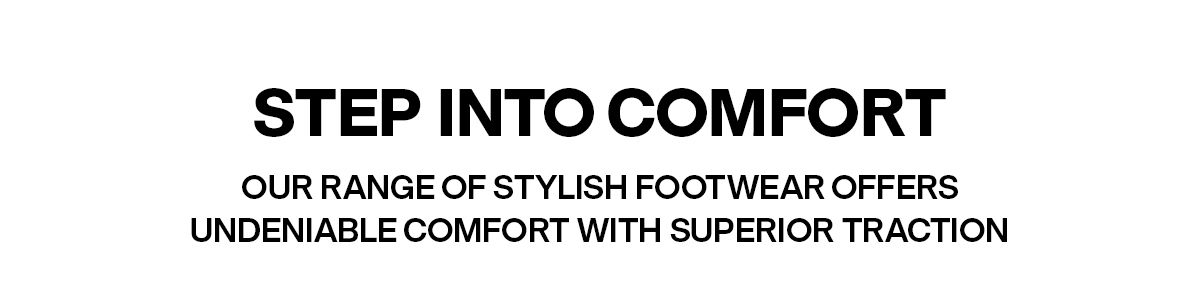 Step Into Comfort
