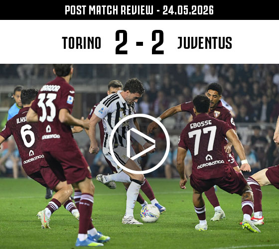 Post Match Review | Torino vs Juventus