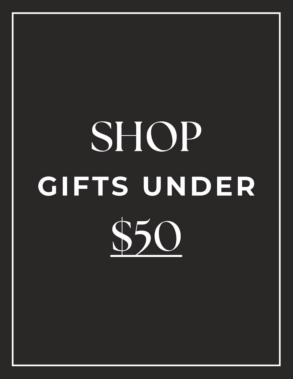 Shop Gifts Under 50