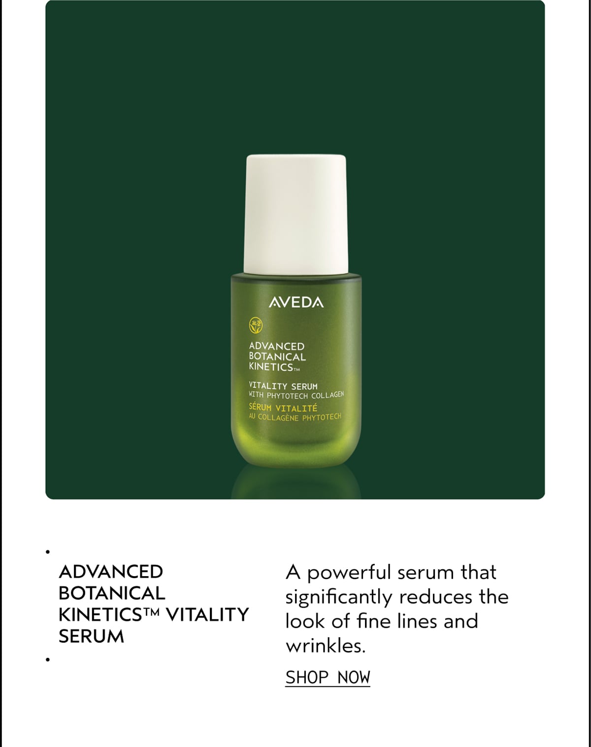 ADVANCED BOTANICAL KINETICS™ VITALITY SERUM | A powerful serum that significantly reduces the look of fine lines and wrinkles. | SHOP NOW