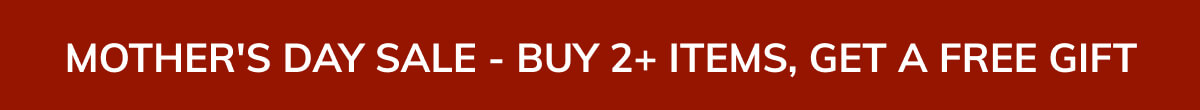 Mother's day sale - buy 2 or more items, get a free gift