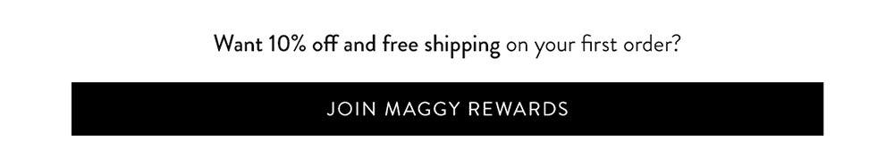 JOIN MAGGY REWARDS