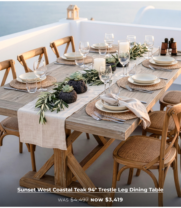Wooden trestle table set for dining.
Image Text: Sunset West Coastal Teak 94in Trestle Leg Dining Table WAS $4,497 NOW $3,419