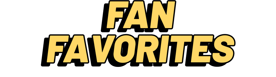 Fan favorites