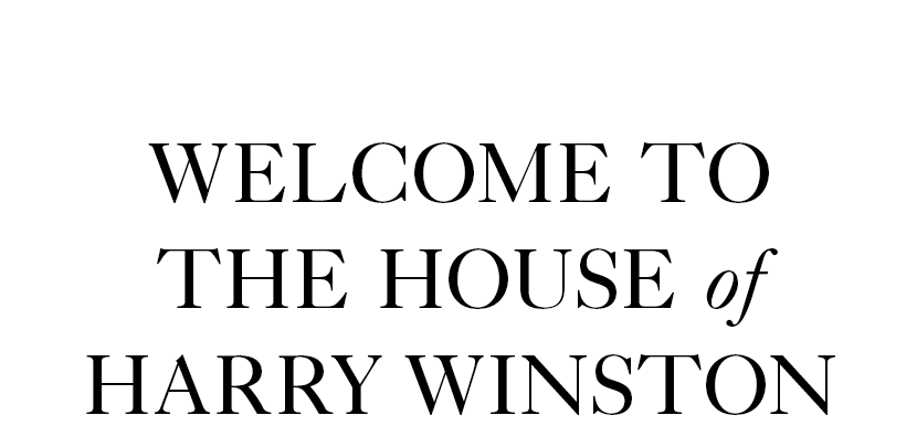 Welcome to the House of Harry Winston