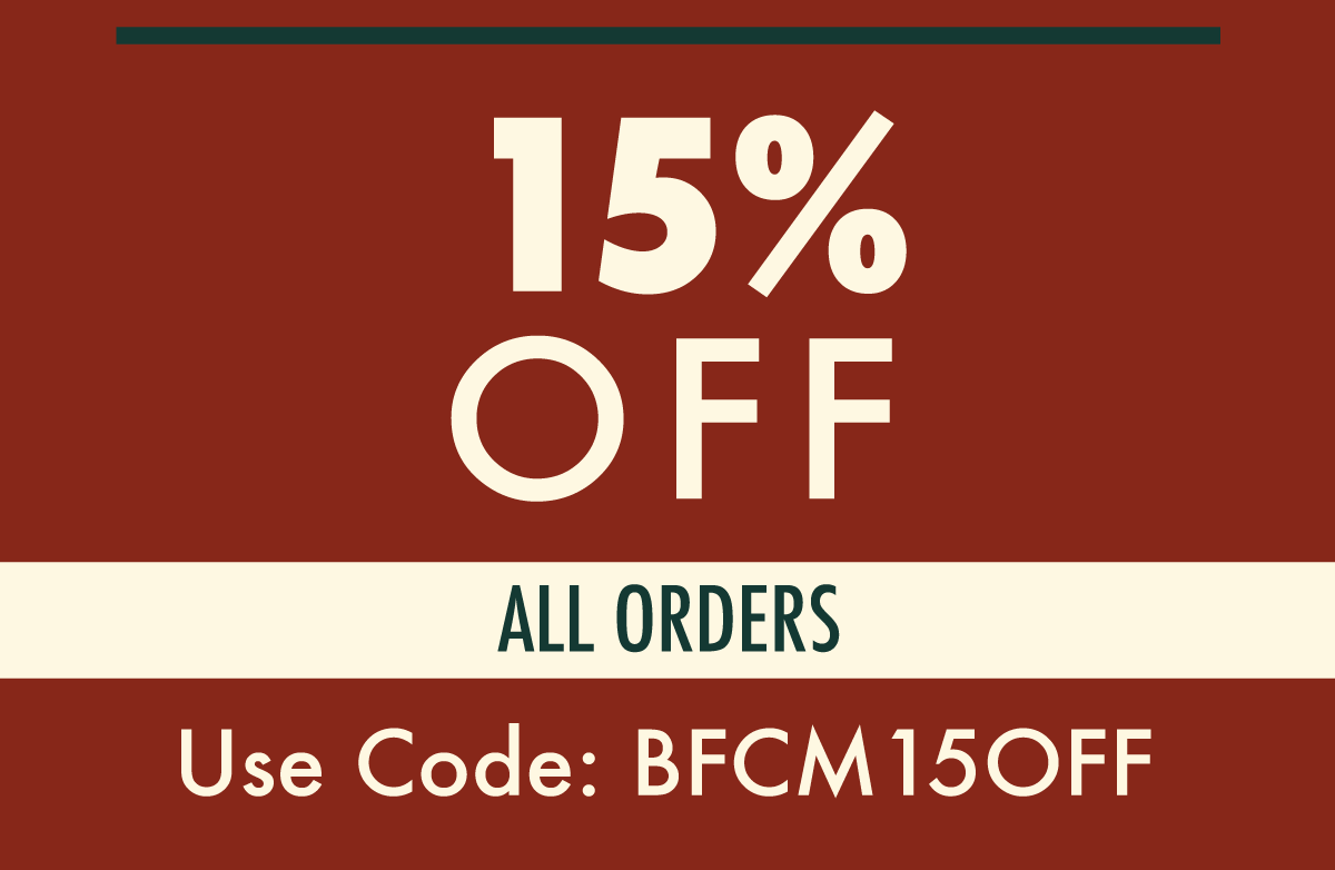 15% OFF ALL ORDERS  USE CODE: BFCM15OFF