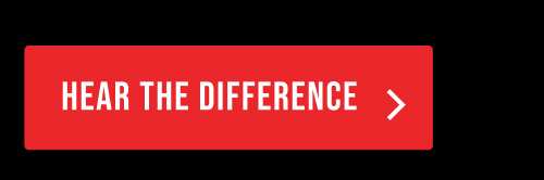 HEAR THE DIFFERENCE