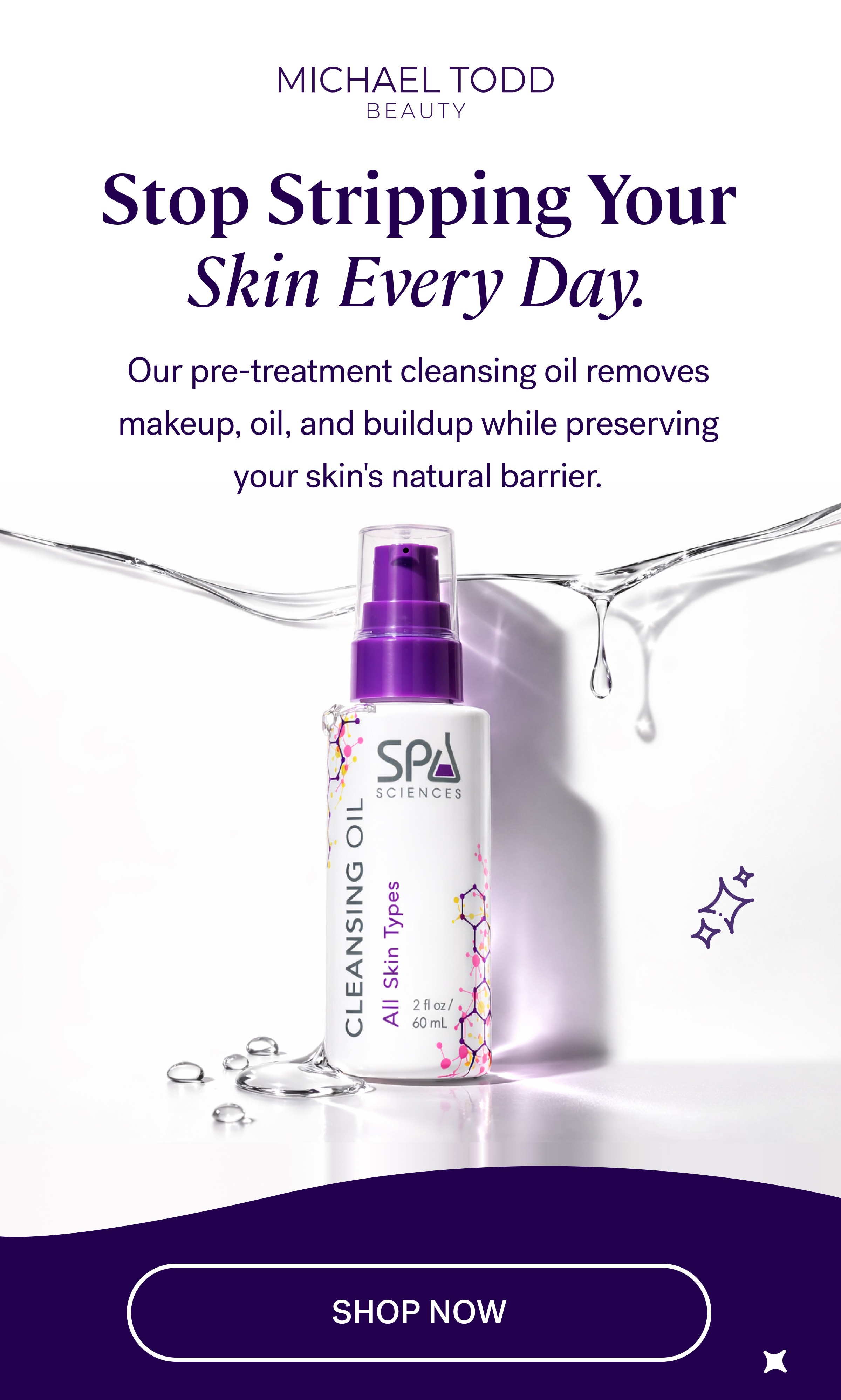 Stop Stripping Your Skin Every Day. Our pre-treatment cleansing oil removes makeup, oil, and buildup while preserving your skin's natural barrier. shop now