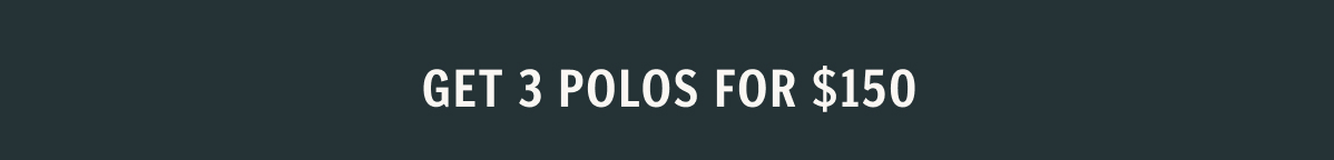 3 Polos for $150