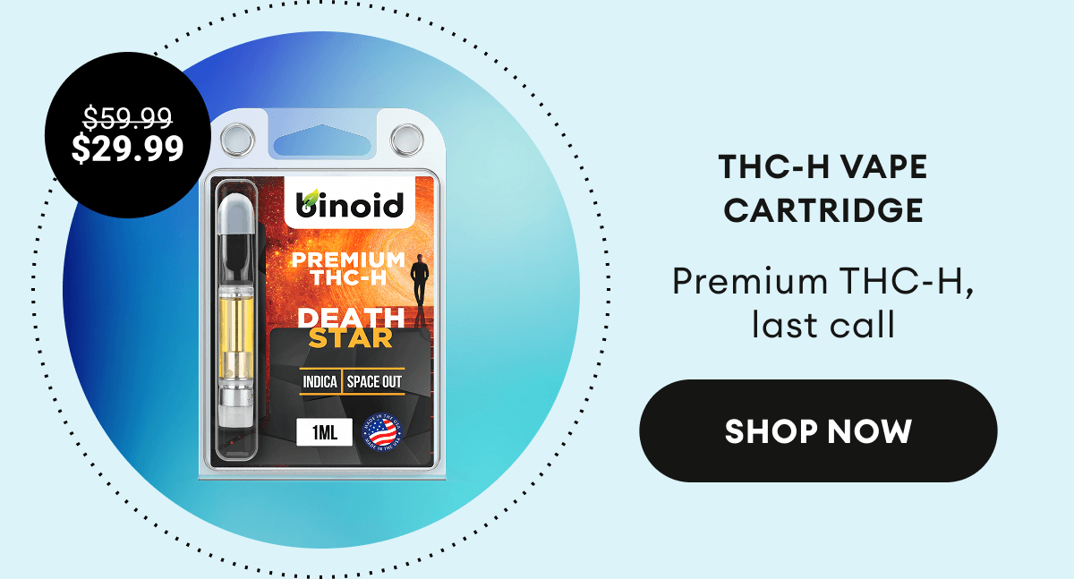 THC-H Vape Cartridge | Premium THC-H, last call | $29.99 (was $59.99) | Shop Now
