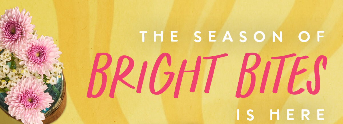 The Season of Bright Bites