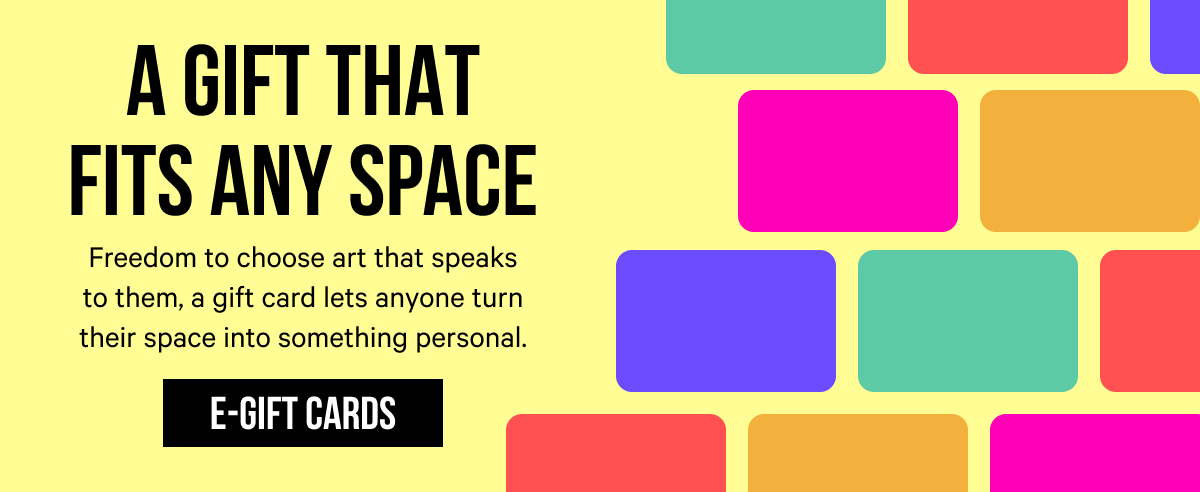 A Gift That Fits Any Space: Freedom to choose art that speaks to them, a gift card lets anyone turn their space into something personal.