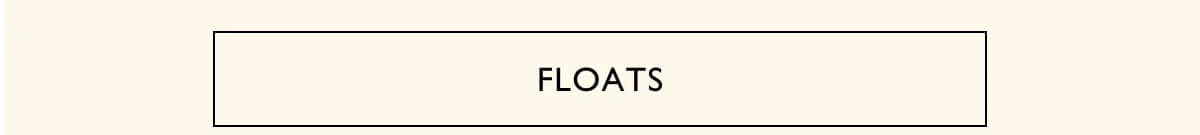 FLOATS