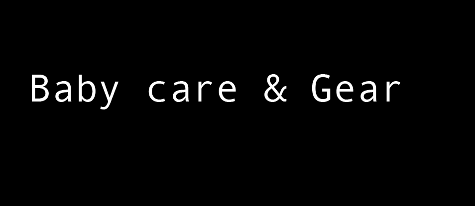 baby care and gear