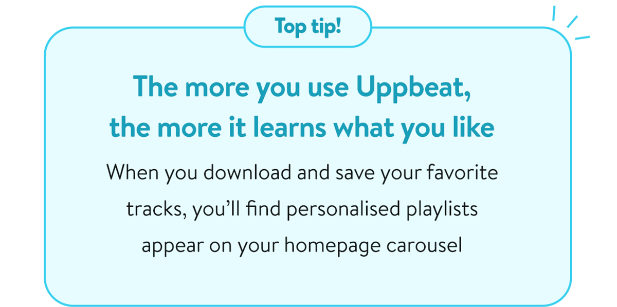 Box which says, 'Top tip! The more you use Uppbeat, the more it learns what you like'