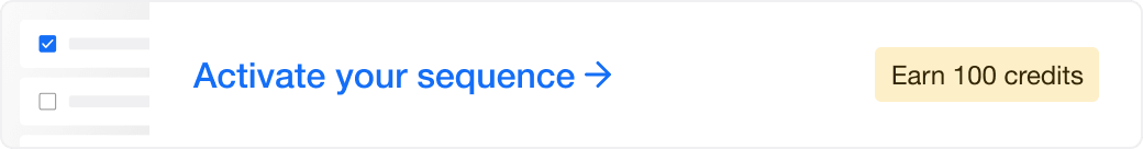 Activate your sequence - earn 100 credits.