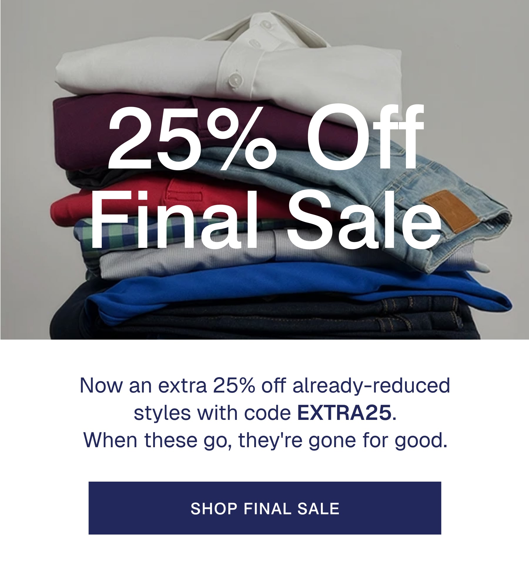 25% Off Final Sale