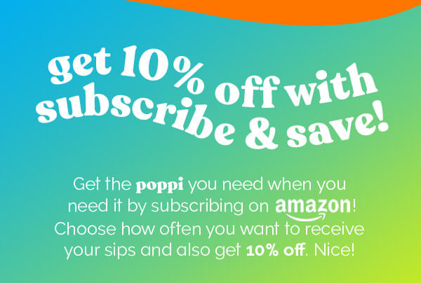 get 10% off with subscribe & save! Get the poppi you need when you need it by subscribing on amazon! Choose how often you want to receive your sips and also get 10% off. Nice! 