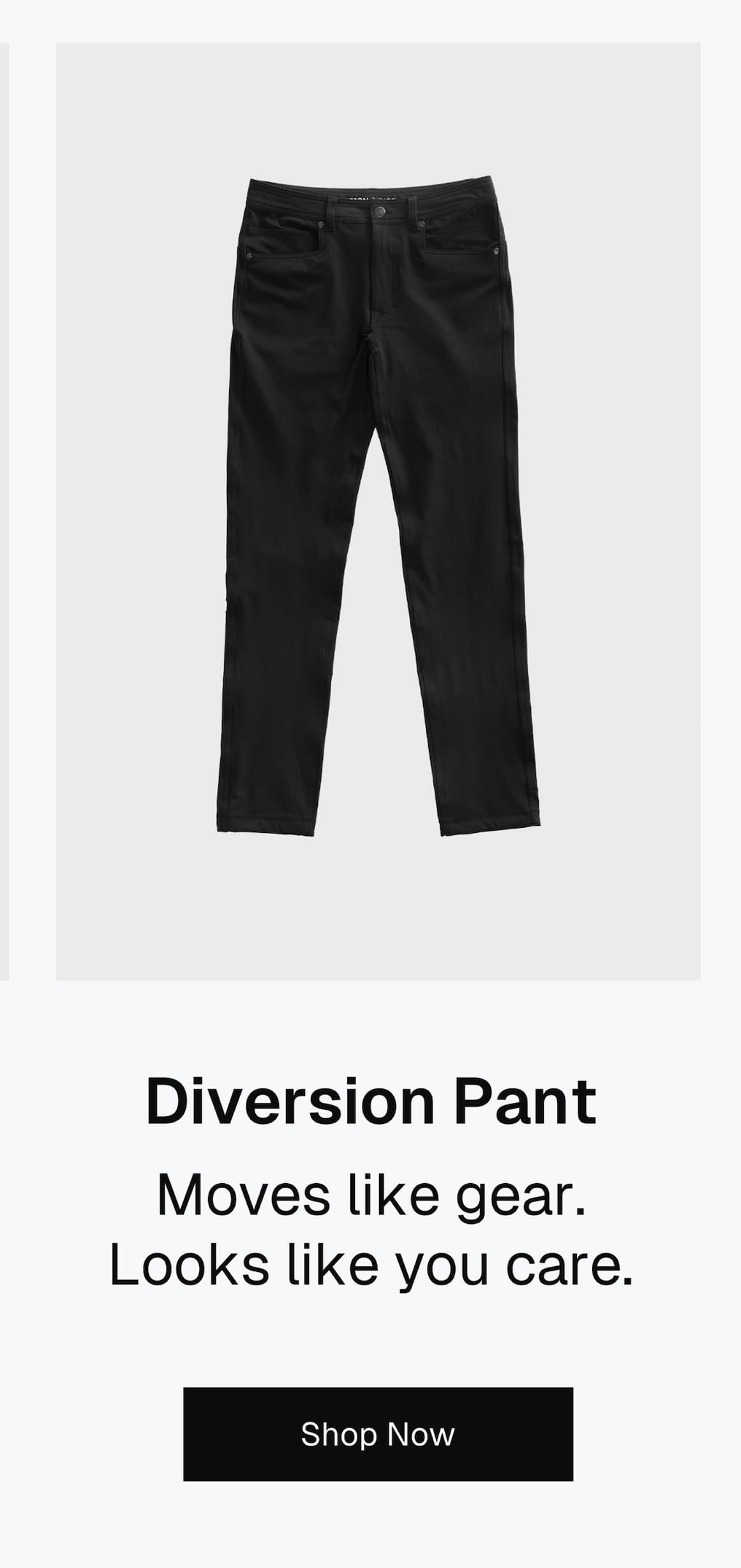 Diversion Pant – Moves like gear. Looks like you care.