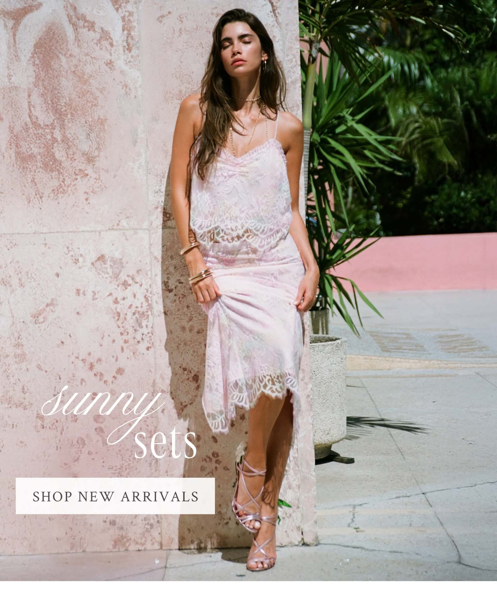 SUNNY SETS <SHOP NEW ARRIVALS>