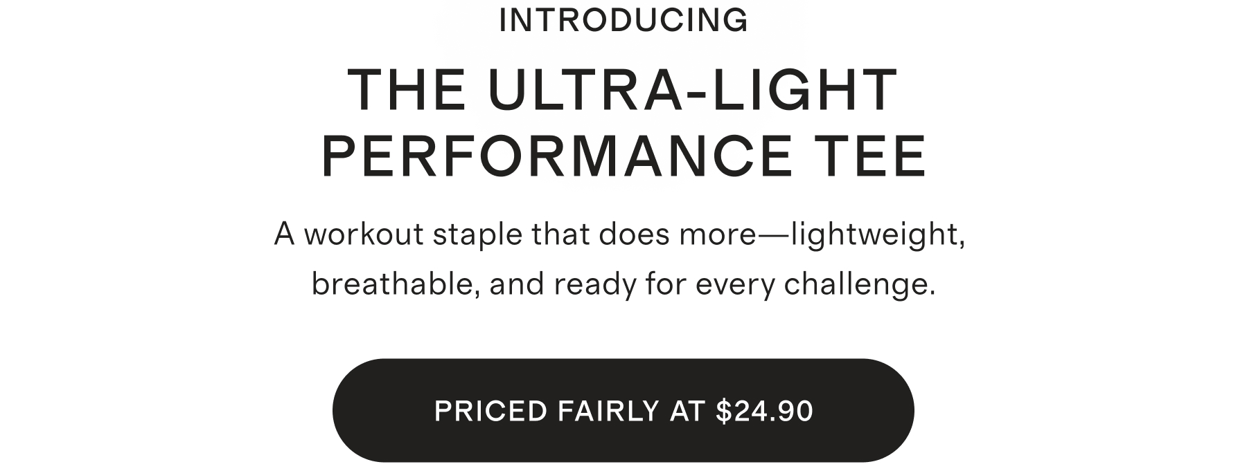 THE ULTRA-LIGHT PERFORMANCE TEE