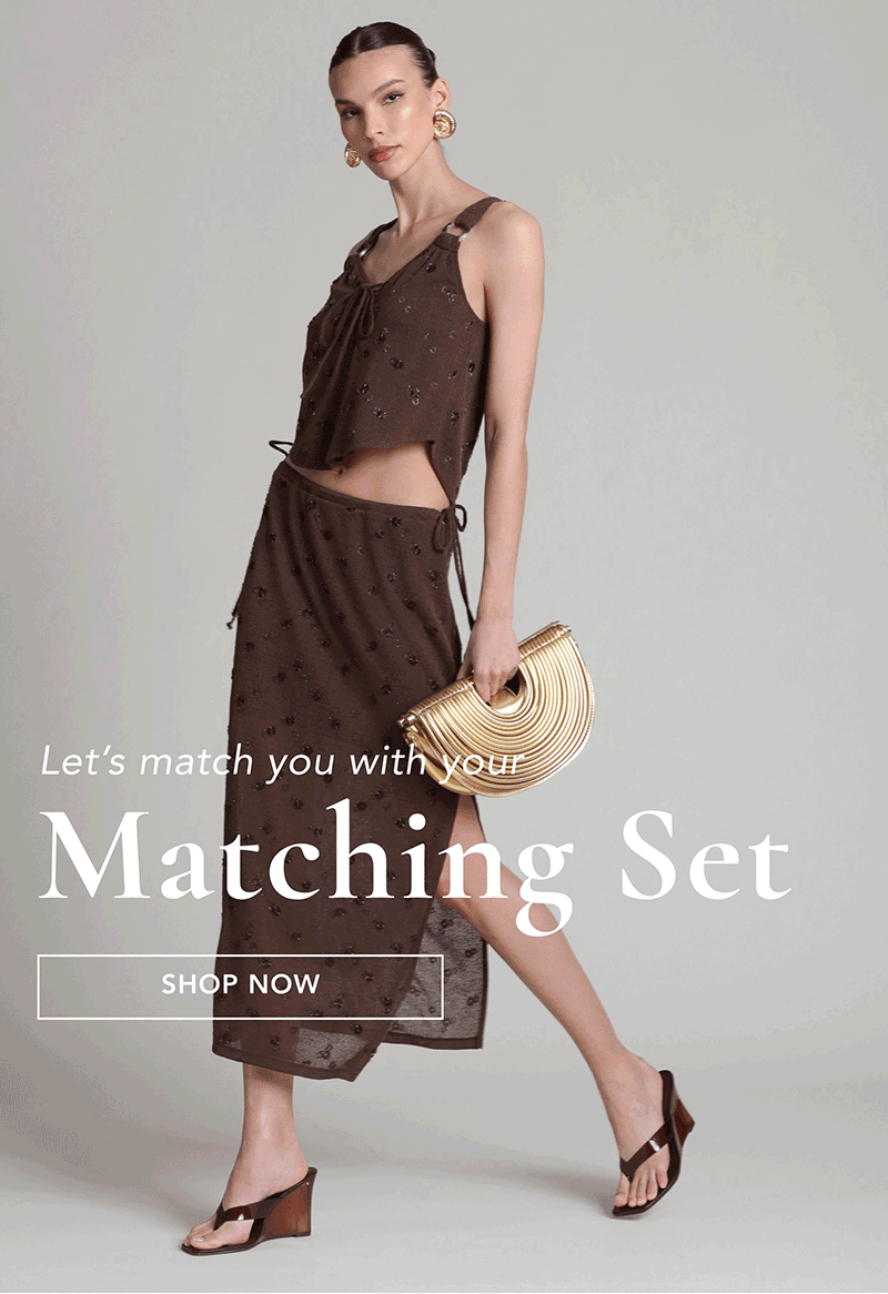 Matching Set | SHOP NOW