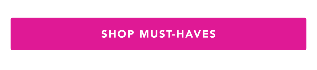 Shop must-haves