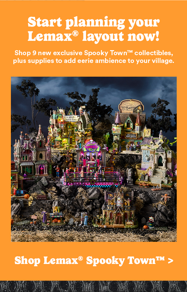 Start planning your Lemax® layout now! Shop 9 new exclusive Spooky Town™ collectibles, plus supplies to add eerie ambience to your village. Shop Lemax® Spooky Town™ >