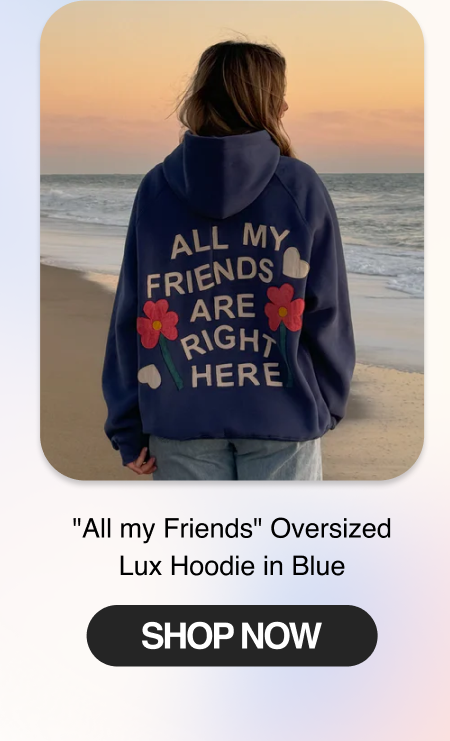 "All my Friends" Oversized Lux Hoodie in Blue