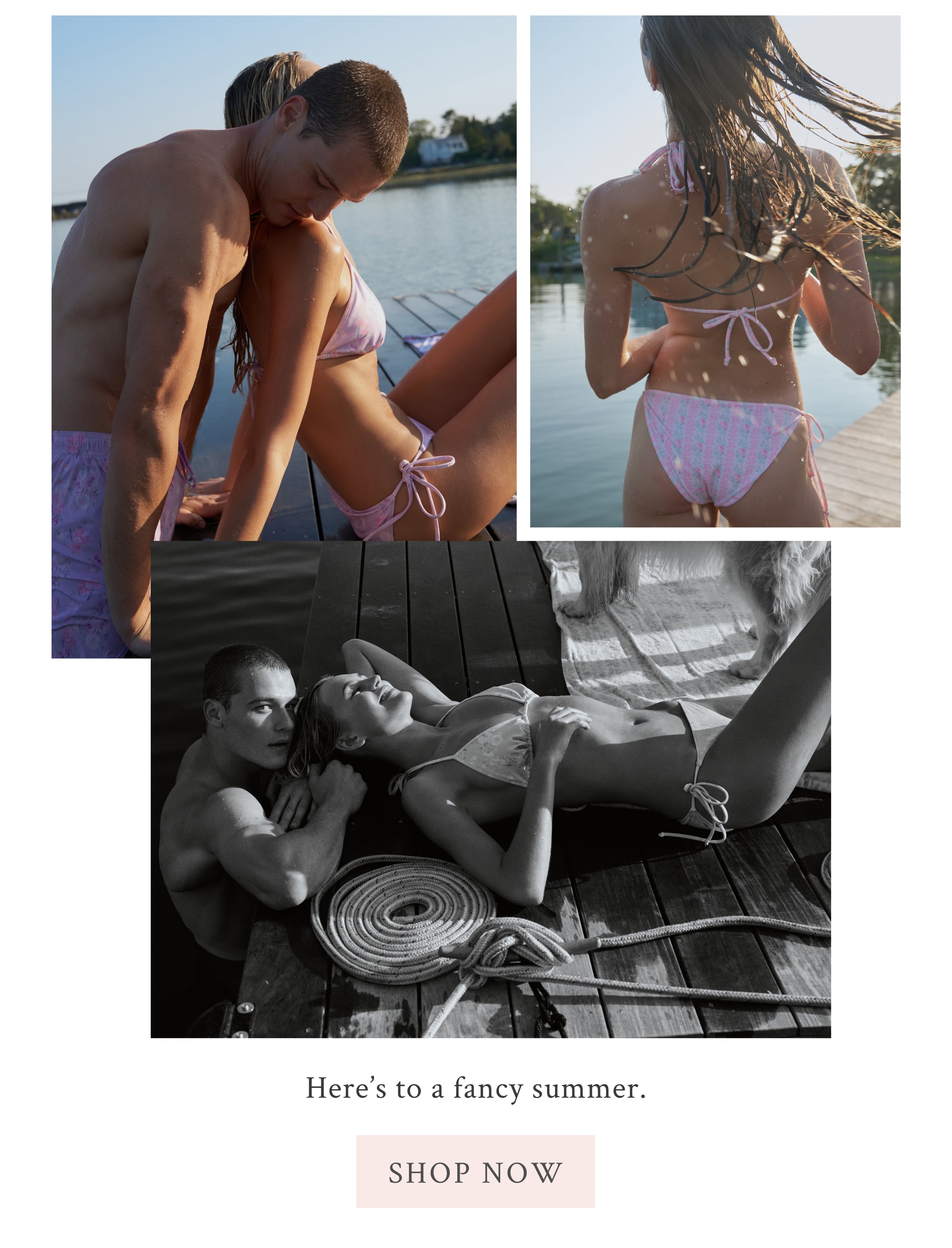 Here’s to a fancy summer. <SHOP NOW>