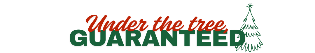 Under the tree, guaranteed