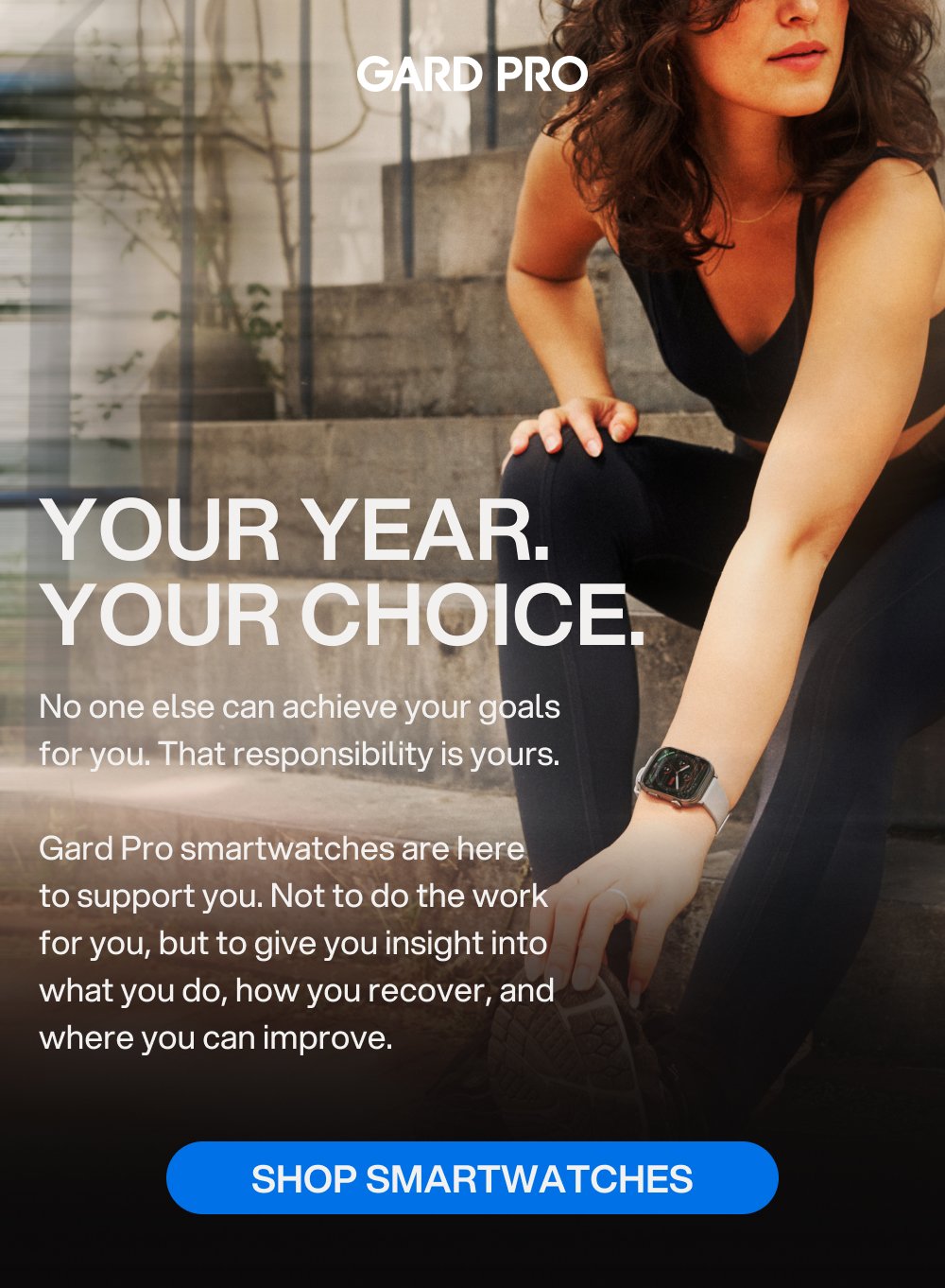 YOUR YEAR.YOUR CHOICE. SHOP SMARTWATCHES 