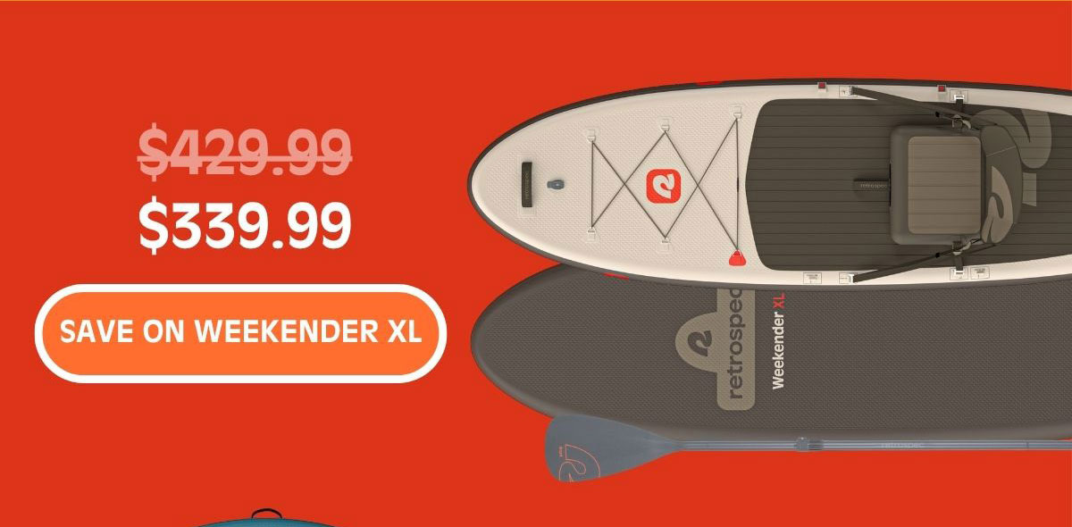SAVE ON WEEKENDER XL
