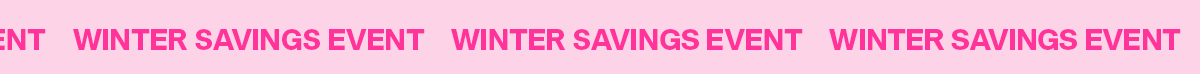 WINTER SAVINGS EVENT