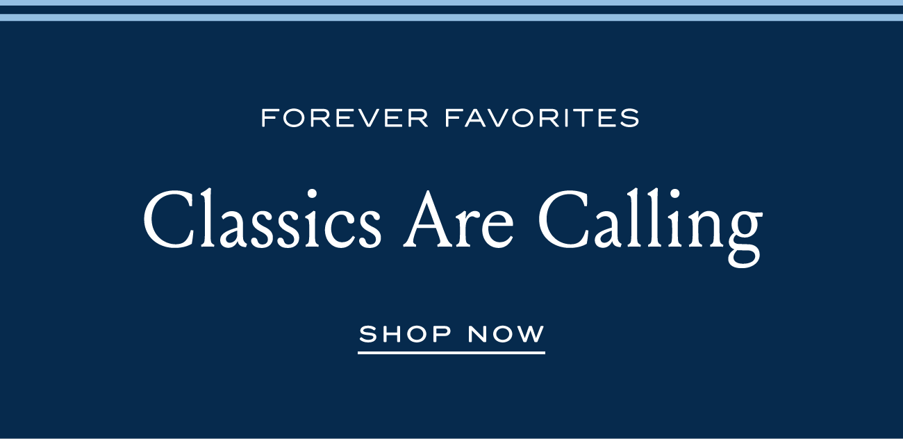 Classics Are Calling I SHOP NOW