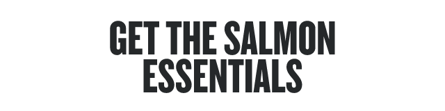 Get The Salmon Essentials