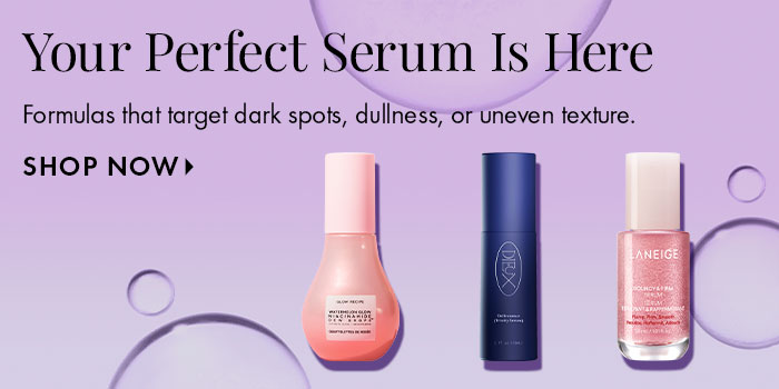 Your Perfect Serum Is Here