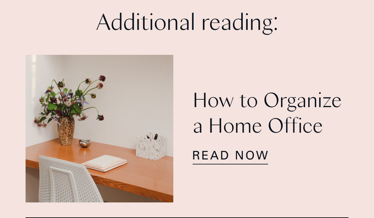 Additional reading: How to Organize a Home Office