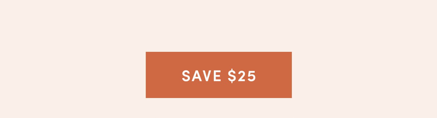 Save $25