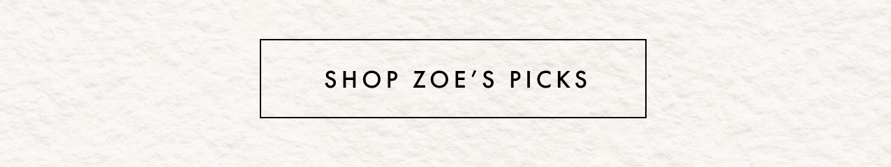 Shop Zoe's picks.