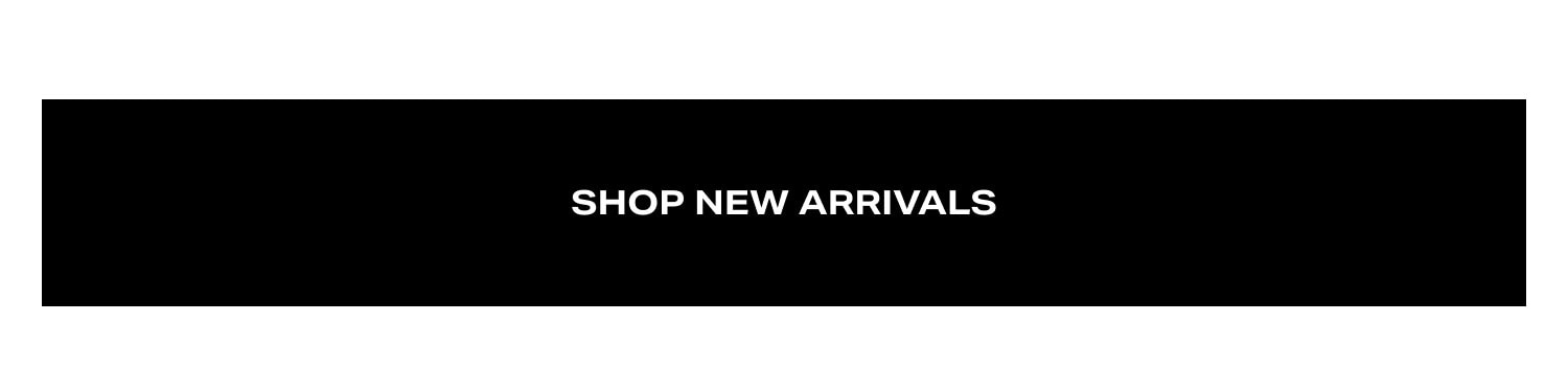 Shop New Arrivals.