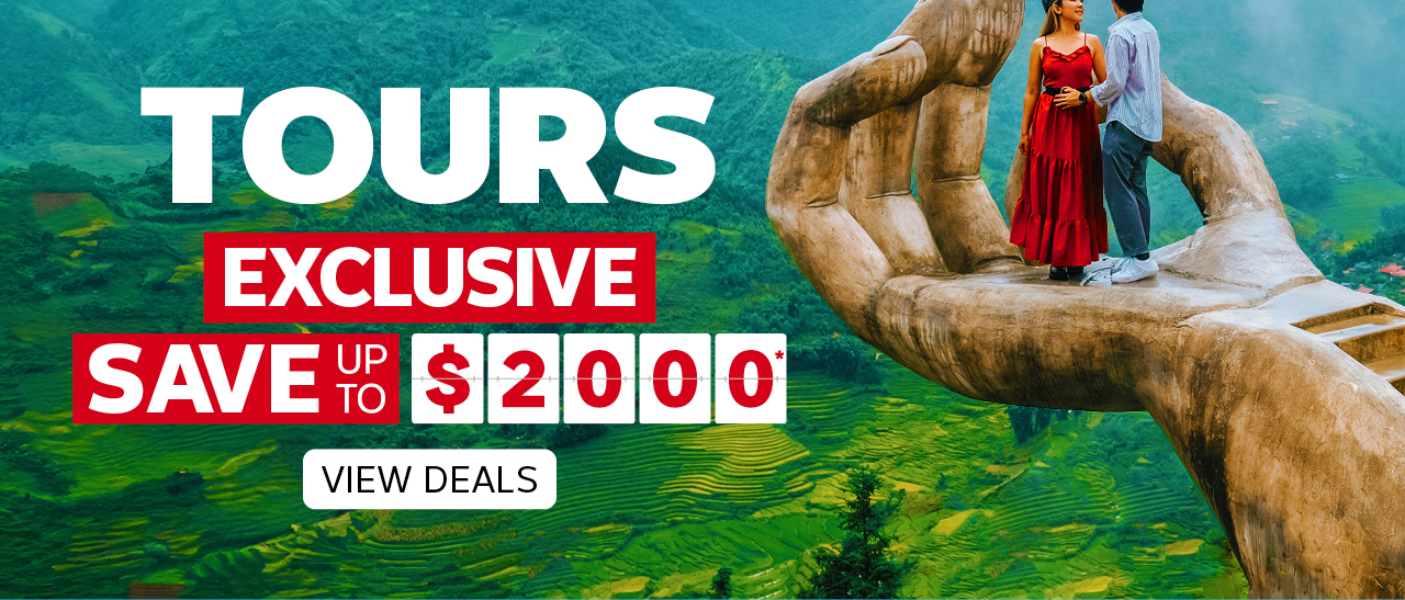 EXCLUSIVE SAVE UP TO $2000* ON TOURS