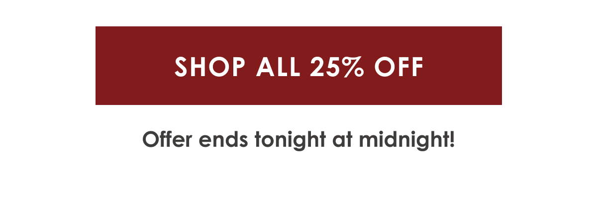 SHOP ALL 25% OFF