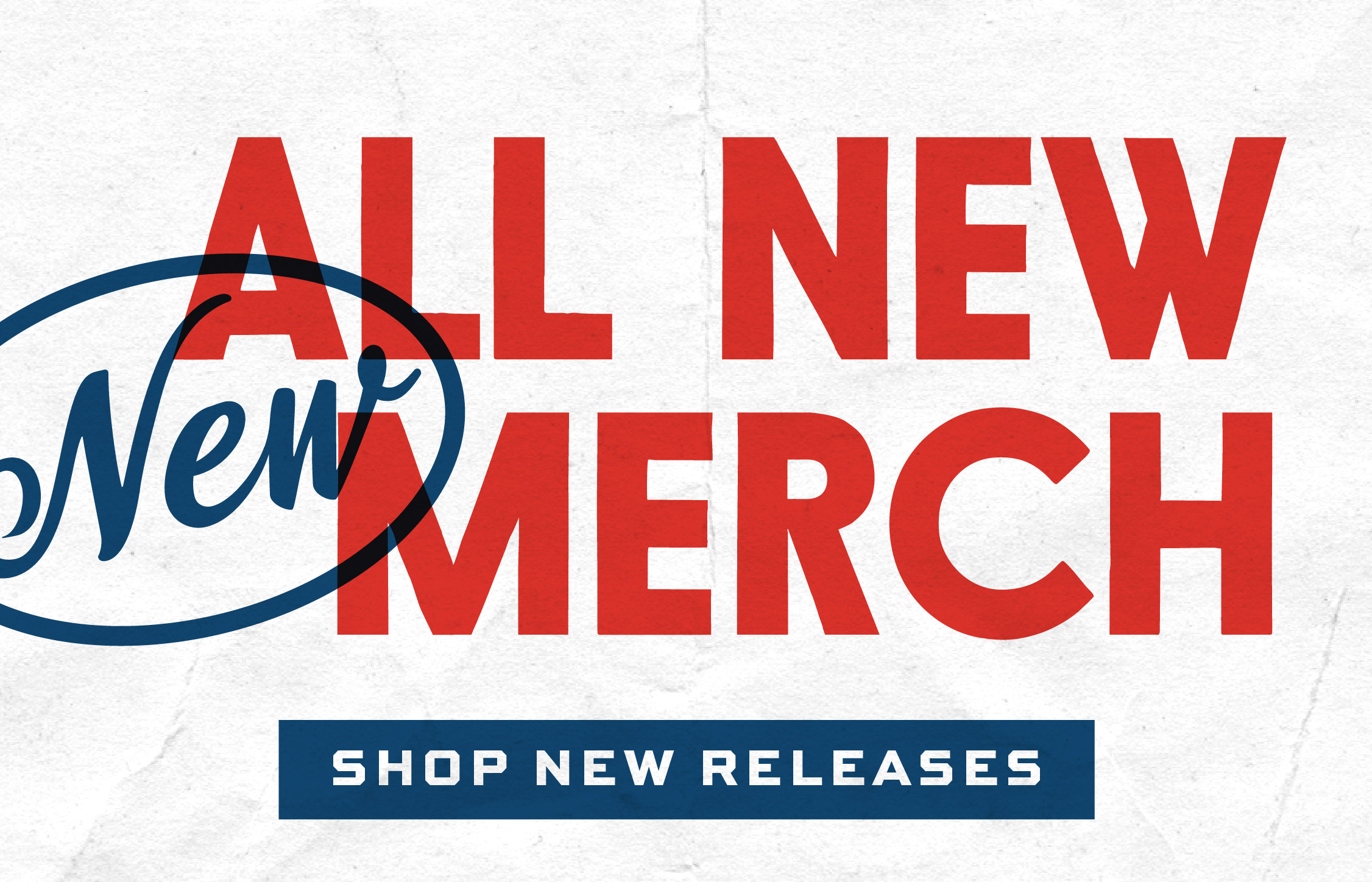All New Merch - shop new releases