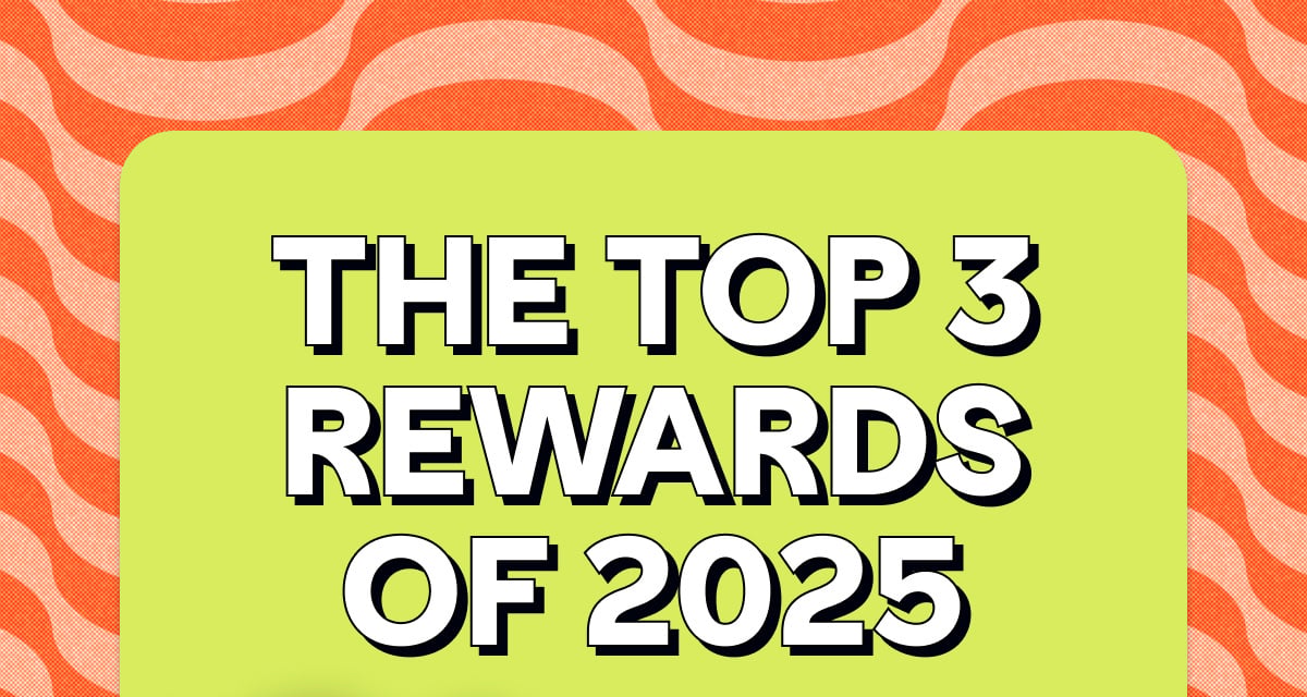The Top 3 Rewards of 2025
