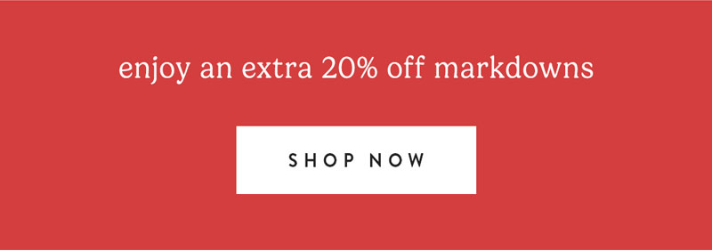 20% OFF MARKDOWNS