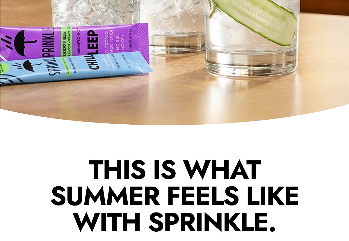 This is what summer feels like with Sprinkle.