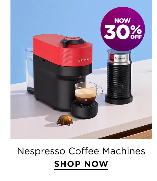 Now 30% Off Nespresso Coffee Machines