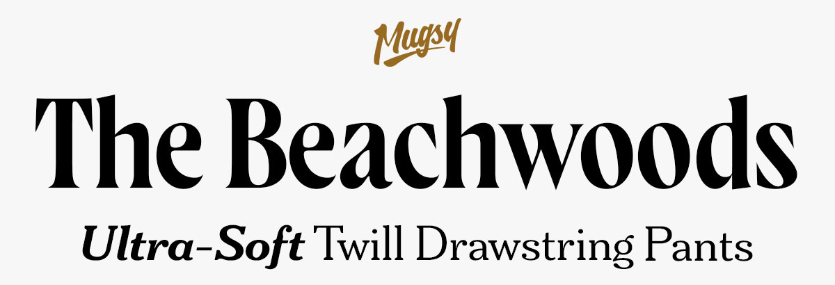 The Beachwoods. Ultra soft twill drawstring pants