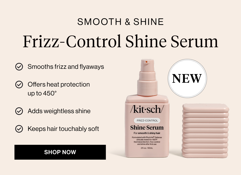 Smooth & Shine. Frizz-Control Shine Serum. Smooths frizz and flyaways  Offers heat protection up to 450°  Adds weightless shine  Keeps hair touchably soft
